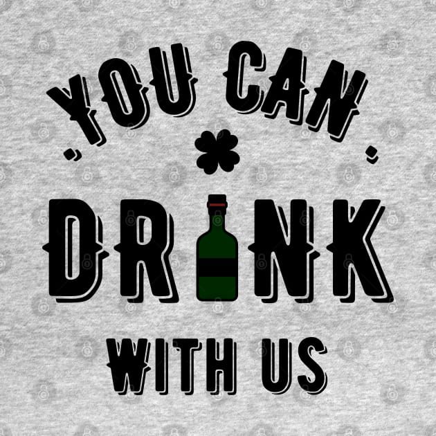 You Can Drink with Us Funny St Patty's Day Parade Drinking Partying Invite Joke Tee for Guys by Shopinno Shirts